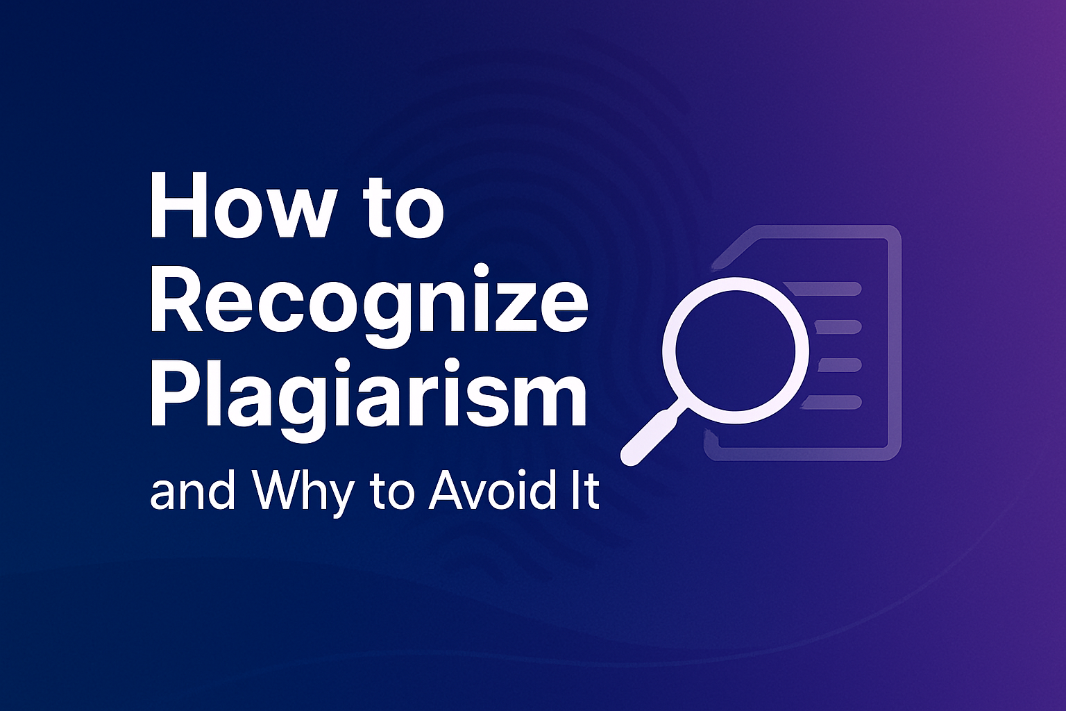 How to Recognize Plagiarism and Why to Avoid It